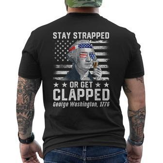 July George Washington 1776 Stay Strapped Or Get Clapped Mens Back Print T-shirt - Thegiftio UK