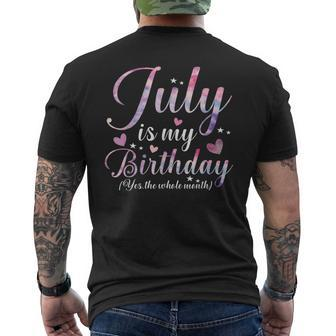 July Is My Birthday Yes The Whole Month Funny July Birthday Mens Back Print T-shirt | Mazezy