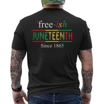 Junenth Free-Ish Since 1865 Celebrate Black Freedom Pride Mens Back Print T-shirt - Seseable