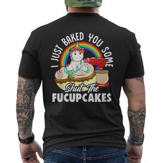 I Just Baked You Some Shut The Fuckupcakes Unicorn Unicorns Men's T-shirt Back Print | Mazezy