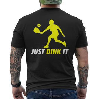 Just Dink It Funny Pickleball Pickle Ball Mens Back Print T-shirt | Mazezy