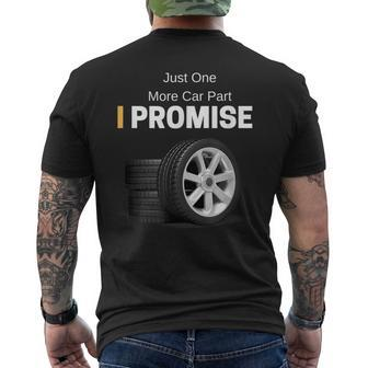 Just One More Car Part I Promise Car Enthusiast Gift Funny Mens Back Print T-shirt - Thegiftio UK