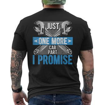 Just One More Car Part I Promise Funny Mechanic Fathers Day  Mens Back Print T-shirt