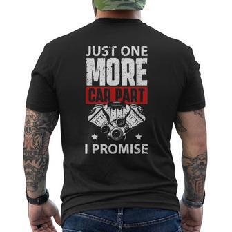 Just One More Car Part I Promise Mechanic Enthusiast Gear Mechanic Funny Gifts Funny Gifts Mens Back Print T-shirt | Mazezy
