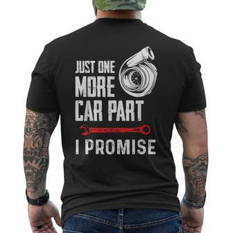 Just One More Car Part I Promise Racecar Enthusiast Gift Mens Back Print T-shirt | Mazezy