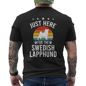 Just Here For Swedish Lapphund Dog Lovers Men's T-shirt Back Print | Mazezy