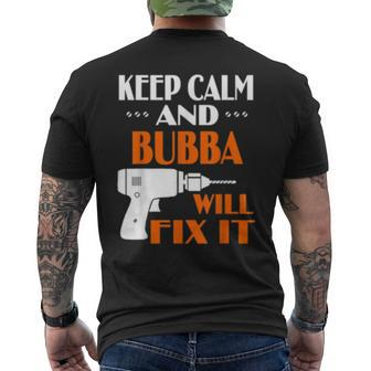 Keep Calm Bubba Will Fix It Gift For Dad Grandpa Mens Back Print T-shirt | Mazezy