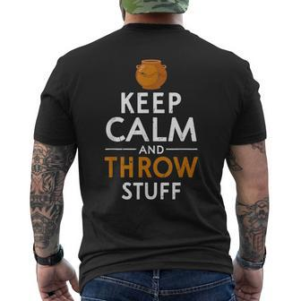 Keep Calm And Throw Stuff Kiln Wheel Throwing Pottery Men's T-shirt Back Print | Mazezy
