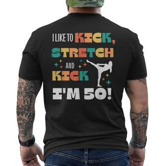 I Like To Kick Stretch And Kick I'm 50 Men's T-shirt Back Print - Monsterry AU