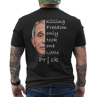Killing Freedom Only Took One Little Prick Fauci Freedom Funny Gifts Mens Back Print T-shirt | Mazezy