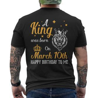 A King Was Born On March 10Th Happy Birthday To Me You Lions Men's Back Print T-shirt | Mazezy