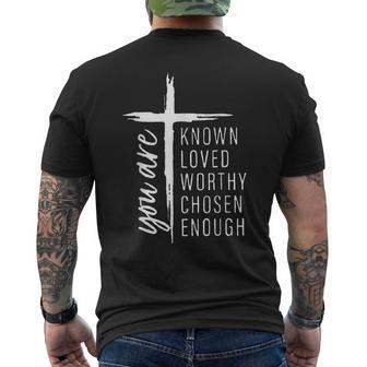 You Are Known Loved Worthy Chosen Enough Men's T-shirt Back Print - Monsterry AU