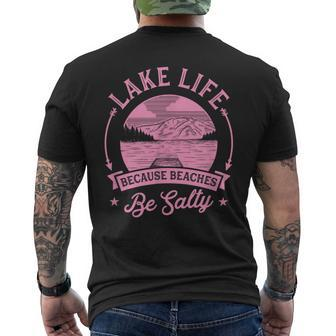 Lake Life Because Beaches Be Salty Lake Life Dad Family Trip Funny Gifts For Dad Mens Back Print T-shirt | Mazezy
