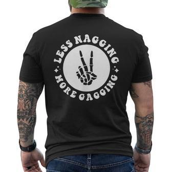 Less Nagging More Gagging When I Am Loved Correctly 2 Sides Men's T-shirt Back Print | Mazezy