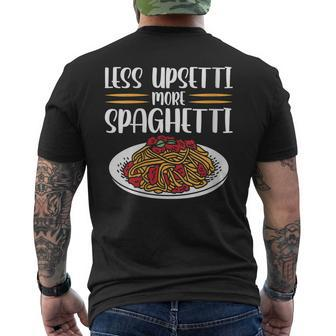 Less Upsetti Spaghetti  Gift For Womens Gift For Women Men's Crewneck Short Sleeve Back Print T-shirt