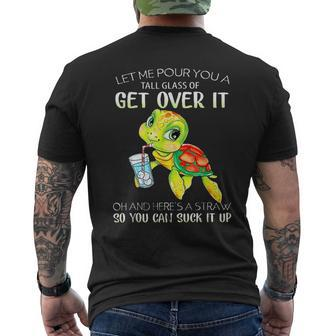 Let Me Pour You A Tall Glass Of Get Over It Turtle Funny Mens Back Print T-shirt - Seseable