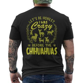Lets Be Honest I Was Crazy Before Chihuahuas Mens Back Print T-shirt | Mazezy DE