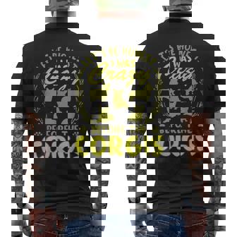 Lets Be Honest I Was Crazy Before Corgis Mens Back Print T-shirt | Mazezy