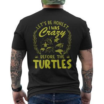 Lets Be Honest I Was Crazy Before Turtles Gifts For Turtles Lovers Funny Gifts Mens Back Print T-shirt | Mazezy