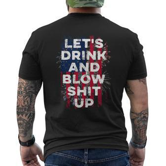 Lets Drink And Blow Shit Up Drink Fan Usa Independence Day Usa Funny Gifts Mens Back Print T-shirt | Mazezy