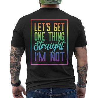 Lets Get One Thing Straight Im Not Funny Lgbt Pride Mens Back Print T-shirt | Mazezy