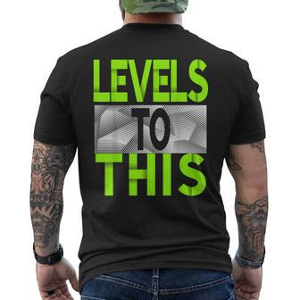 Levels To This Green Color Graphic Men's T-shirt Back Print - Seseable
