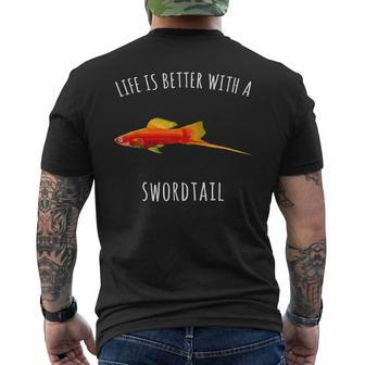 Life Is Better With A Swordtails Fish Men's T-shirt Back Print | Mazezy