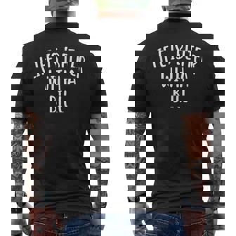 Life Is Better With A Bill Funny Name Mens Back Print T-shirt | Mazezy