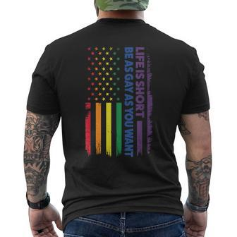 Life Is Short Be As Gay As You Want Gay Pride Lgbt Mens Back Print T-shirt | Mazezy