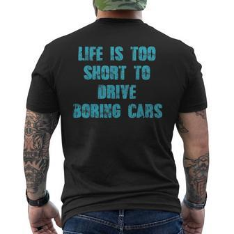 Life Is Too Short To Drive Boring Cars Gift Car T Cars Funny Gifts Mens Back Print T-shirt | Mazezy