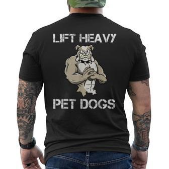 Lift Heavy Pet Dogs Motivational Dog Pun Workout Bulldog Mens Back Print T-shirt | Mazezy