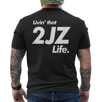 Livin That 2Jz Life Drift Car Motor Swap Mens Back Print T-shirt | Mazezy