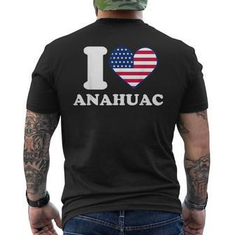 I Love Anahuac I Heart Anahuac Men's T-shirt Back Print | Mazezy