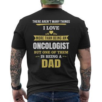 Love Being Dad Than Oncologist Design Fathers Day Mens Back Print T-shirt - Thegiftio UK