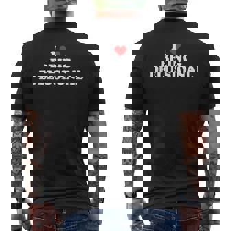I Love Being Delusional I Heart Being Delusional Men's T-shirt Back Print - Seseable