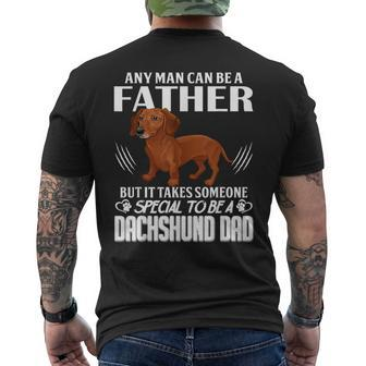 Any Man Can Be A Father Dachshund Dad Fathers Day Men's Back Print T-shirt | Mazezy DE