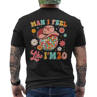 Man I Feel Like Im 20 Groovy 20Th Birthday Western Disco Mens Back Print T-shirt - Seseable
