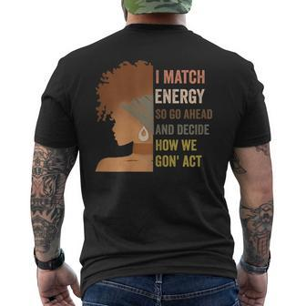 I Match Energy So Go Ahead And Decide Black Empowerment Men's T-shirt Back Print - Seseable