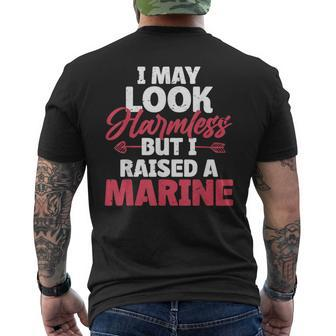 I May Look Harmless But I Raised A Marine Men's T-shirt Back Print - Seseable