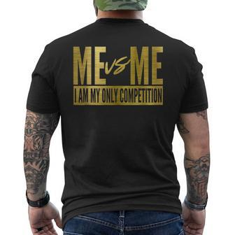 Me Vs Me I Am My Own Competition Motivational Mens Back Print T-shirt | Mazezy