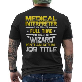 Medical Interpreter Wizard Isnt An Actual Job Title Men's Back Print T-shirt | Mazezy