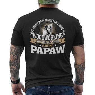 Mens Being Papaw I Love More Than Woodworking Mens Back Print T-shirt - Thegiftio UK