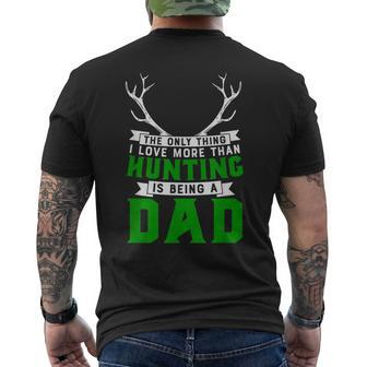 Mens The Only Thing I Love More Than Hunting Is Being A Dad Mens Back Print T-shirt - Thegiftio UK
