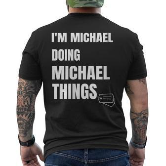 I Am Michael Doing Michael Things - Funny Michael Mens Back Print T-shirt | Mazezy