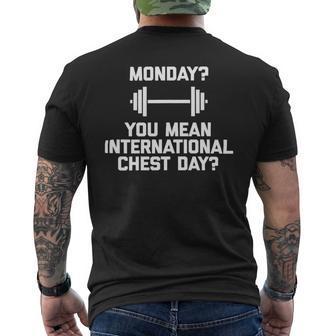 Monday You Mean International Chest Day Funny Gym Mens Back Print T-shirt - Monsterry UK