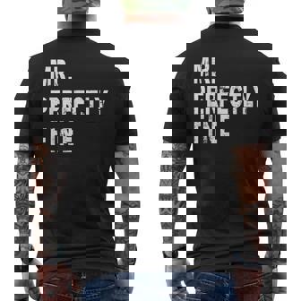 Mr Perfectly Fine Father Funny Gift For Dad  Mens Back Print T-shirt