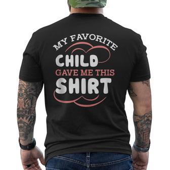 My Favorite Child Gave This Funny Mom Dad Sayings  Gift For Women Men's Crewneck Short Sleeve Back Print T-shirt