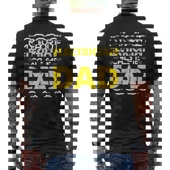 My Favorite Electrician Calls Me Dad Funny Fathers Day Mens Back Print T-shirt | Mazezy