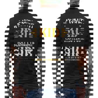 My Favorite Kid Bought Me This With My Money Mens Back Print T-shirt | Mazezy