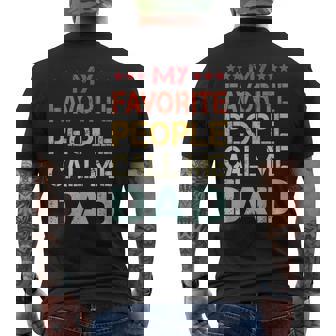 My Favorite People Call Me Dad Funny Fathers Day Gift Mens Back Print T-shirt | Mazezy